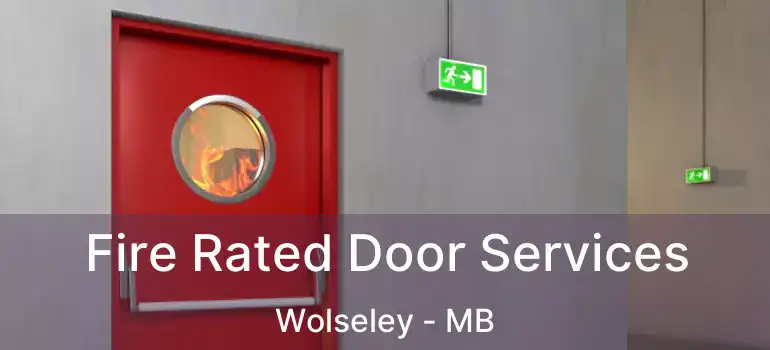  Fire Rated Door Services Wolseley - MB