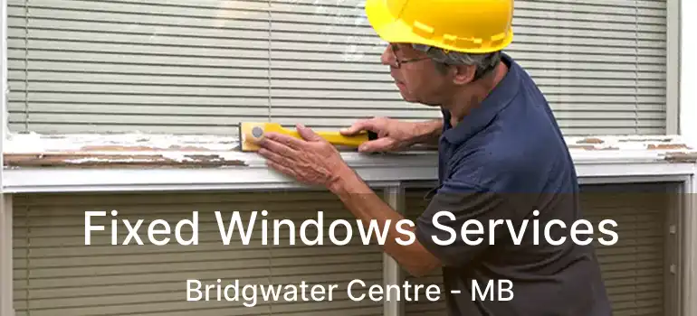  Fixed Windows Services Bridgwater Centre - MB