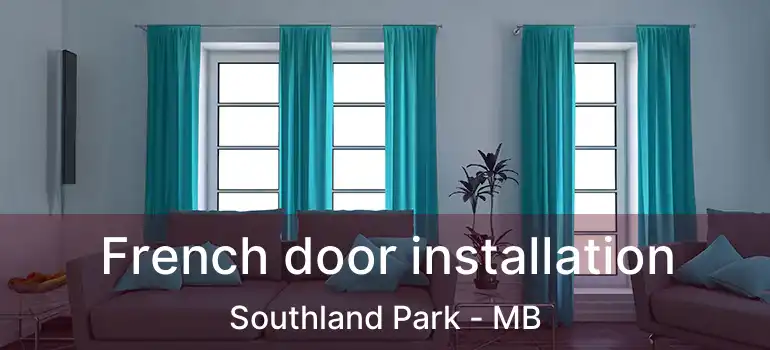 French door installation Southland Park - MB