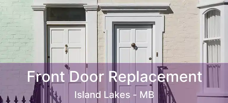 Front Door Replacement Island Lakes - MB