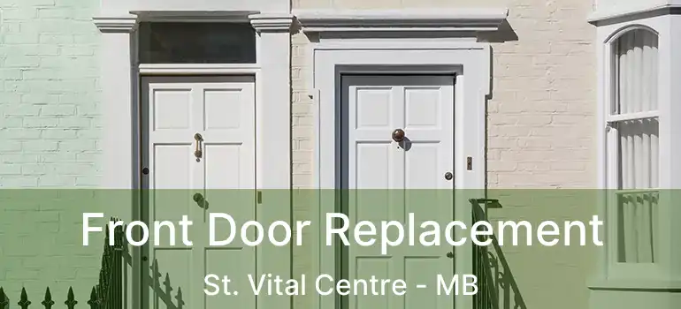  Front Door Replacement St. Vital Centre - MB