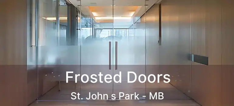 Frosted Doors St. John s Park - MB