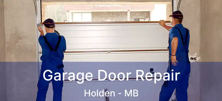 Garage Door Repair Holden - MB