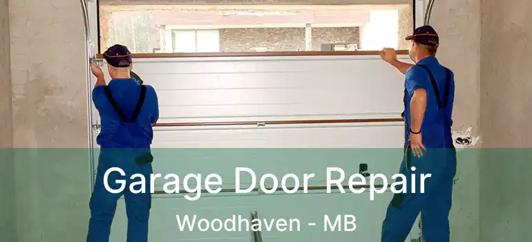  Garage Door Repair Woodhaven - MB