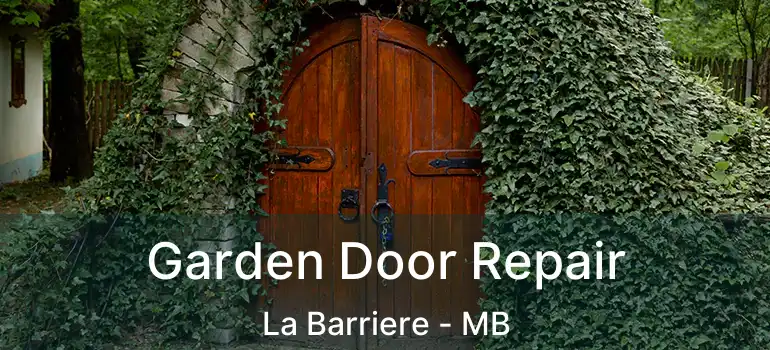 Garden Door Repair La Barriere - MB