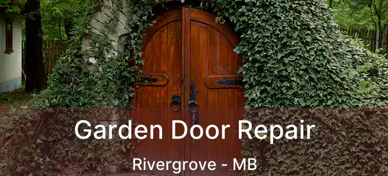  Garden Door Repair Rivergrove - MB