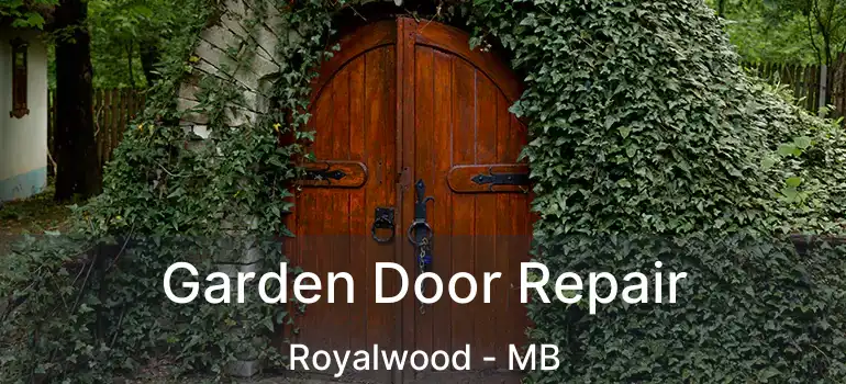 Garden Door Repair Royalwood - MB