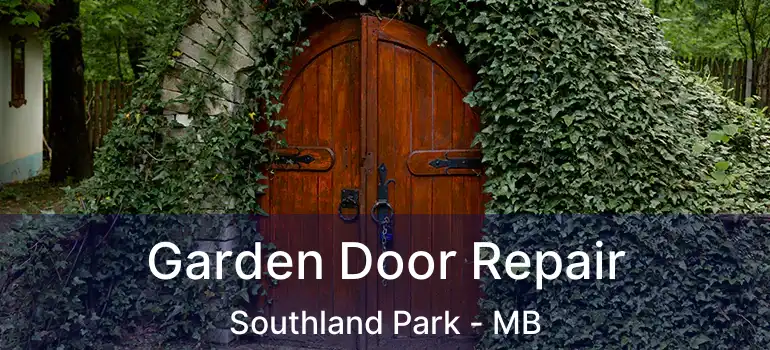  Garden Door Repair Southland Park - MB