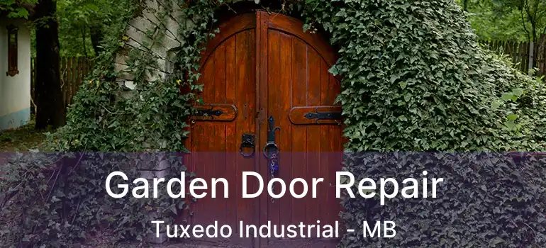  Garden Door Repair Tuxedo Industrial - MB