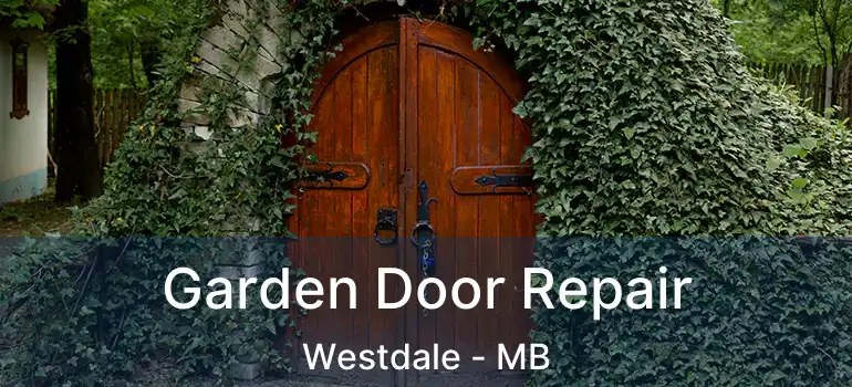 Garden Door Repair Westdale - MB