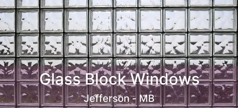 Glass Block Windows Jefferson - MB