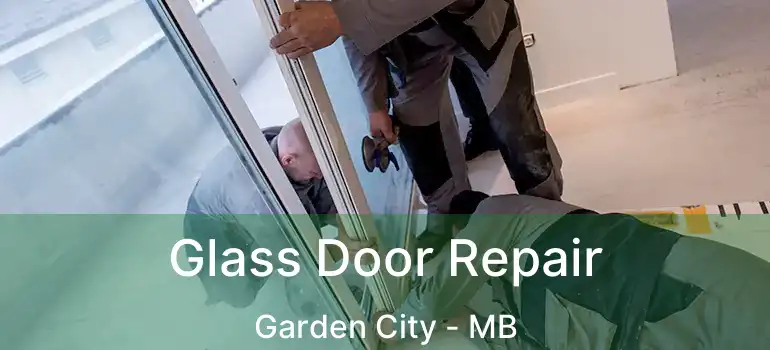  Glass Door Repair Garden City - MB