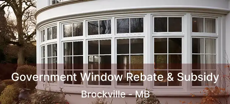 Government Window Rebate & Subsidy Brockville - MB