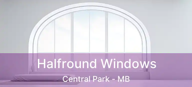 Halfround Windows Central Park - MB