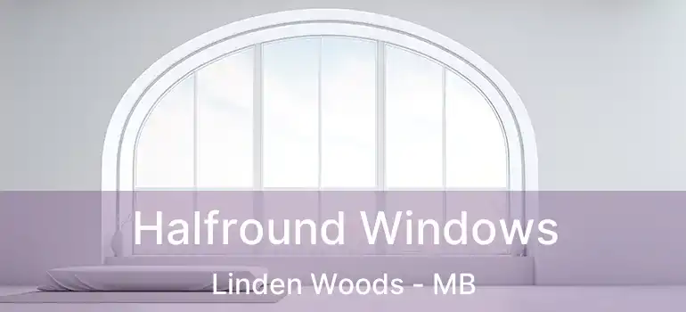Halfround Windows Linden Woods - MB