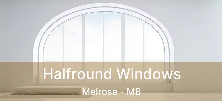 Halfround Windows Melrose - MB