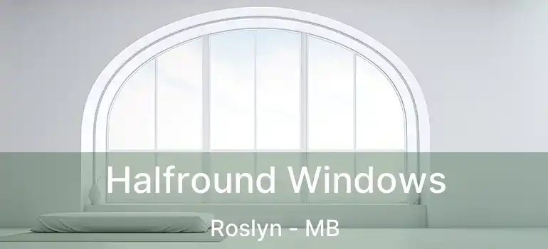 Halfround Windows Roslyn - MB
