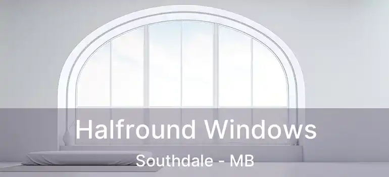 Halfround Windows Southdale - MB