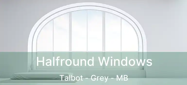 Halfround Windows Talbot - Grey - MB