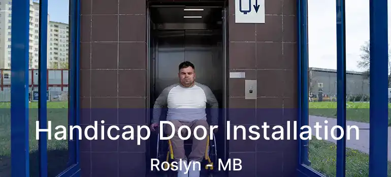  Handicap Door Installation Roslyn - MB