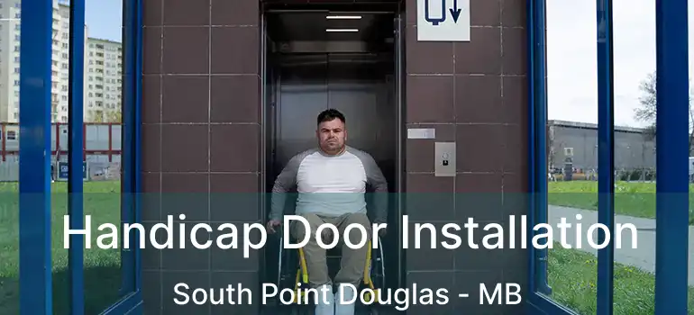 Handicap Door Installation South Point Douglas - MB