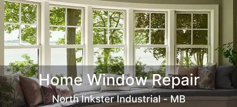  Home Window Repair North Inkster Industrial - MB