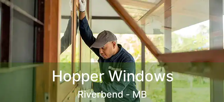Hopper Windows Riverbend - MB