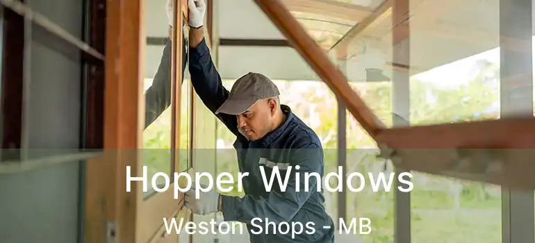  Hopper Windows Weston Shops - MB