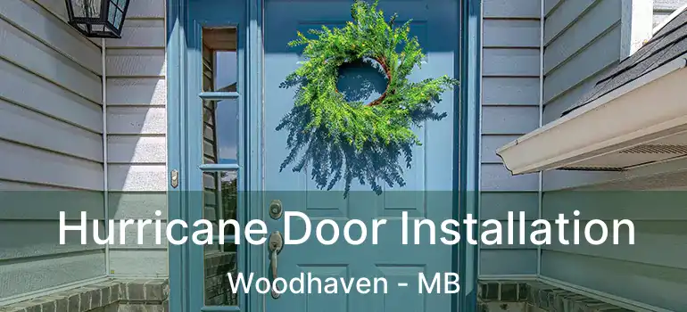 Hurricane Door Installation Woodhaven - MB
