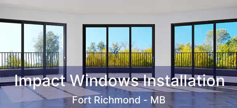 Impact Windows Installation Fort Richmond - MB
