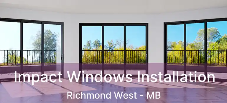 Impact Windows Installation Richmond West - MB
