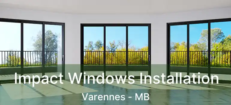  Impact Windows Installation Varennes - MB