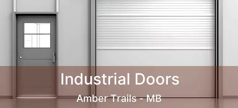 Industrial Doors Amber Trails - MB