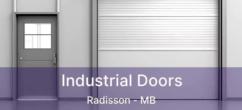  Industrial Doors Radisson - MB