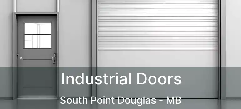  Industrial Doors South Point Douglas - MB
