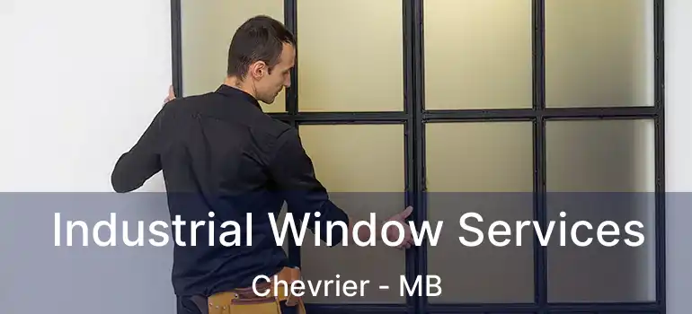 Industrial Window Services Chevrier - MB