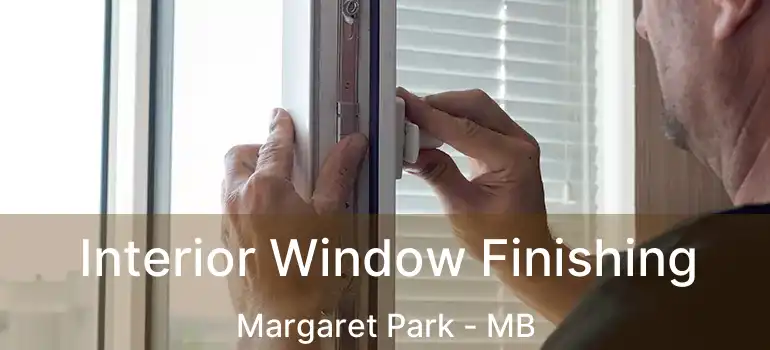 Interior Window Finishing Margaret Park - MB
