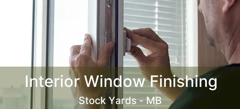 Interior Window Finishing Stock Yards - MB