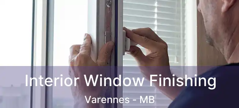  Interior Window Finishing Varennes - MB