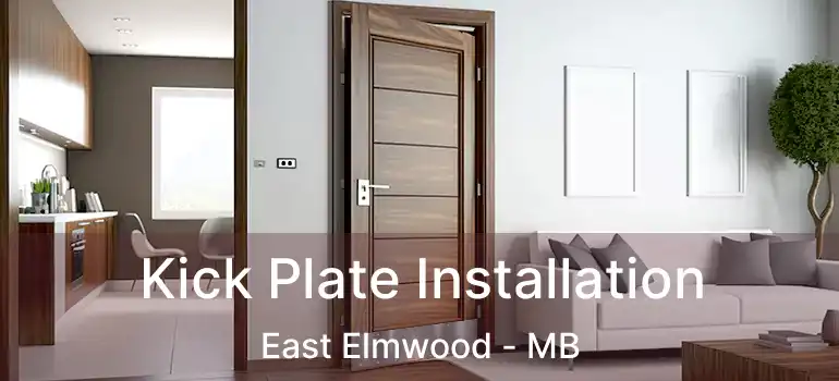 Kick Plate Installation East Elmwood - MB