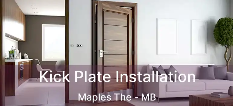 Kick Plate Installation Maples The - MB