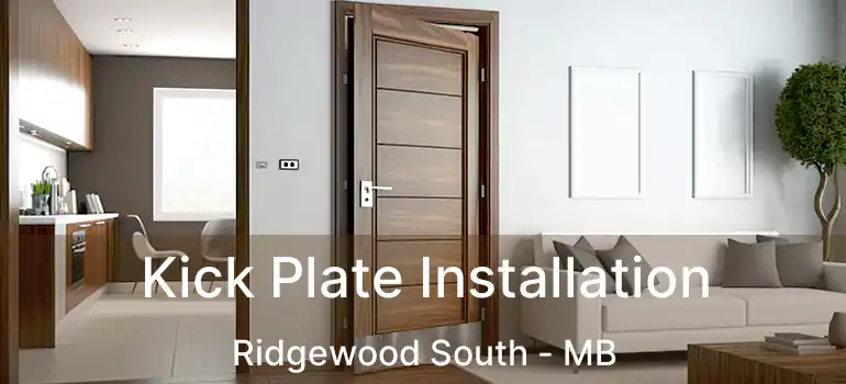Kick Plate Installation Ridgewood South - MB