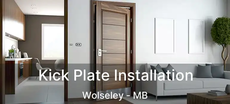 Kick Plate Installation Wolseley - MB