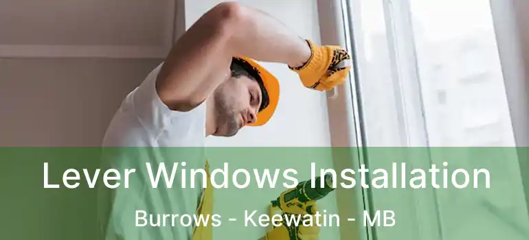  Lever Windows Installation Burrows - Keewatin - MB