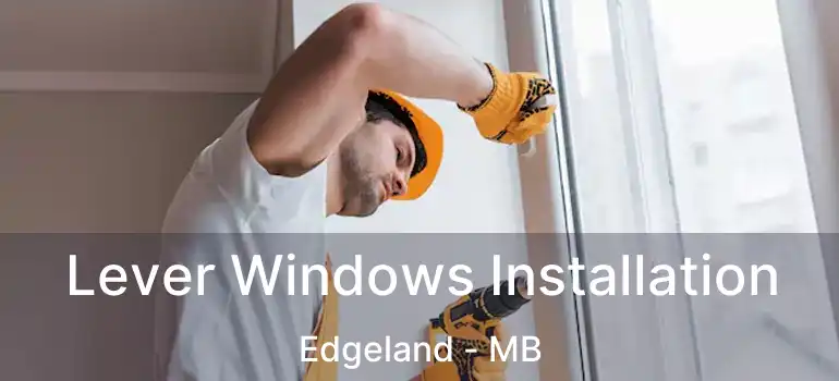 Lever Windows Installation Edgeland - MB