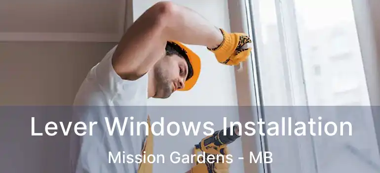  Lever Windows Installation Mission Gardens - MB