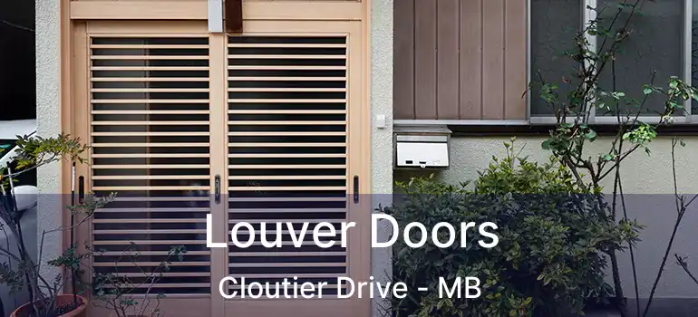 Louver Doors Cloutier Drive - MB