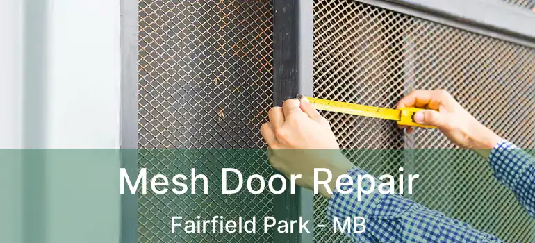  Mesh Door Repair Fairfield Park - MB