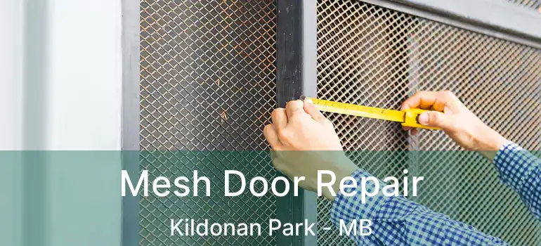  Mesh Door Repair Kildonan Park - MB
