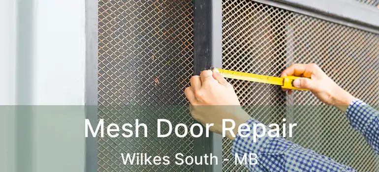  Mesh Door Repair Wilkes South - MB